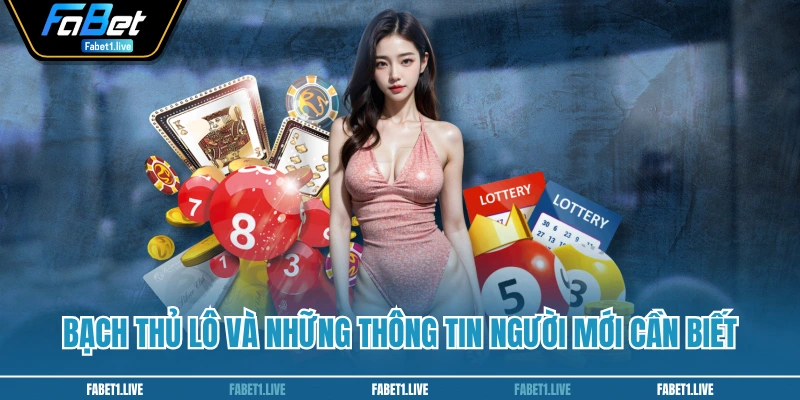 Bạch thủ lô và những thông tin người mới cần biết