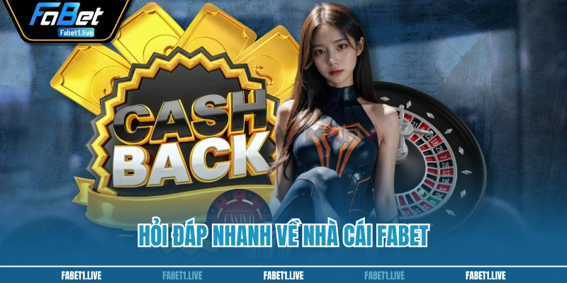 Hỏi đáp nhanh về nhà cái FABET