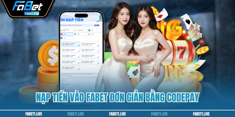 Nạp tiền vào FABET đơn giản bằng Codepay