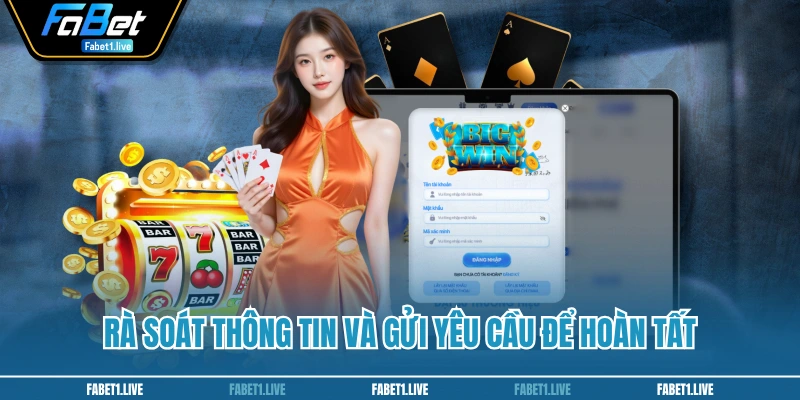 Rà soát thông tin và gửi yêu cầu để hoàn tất