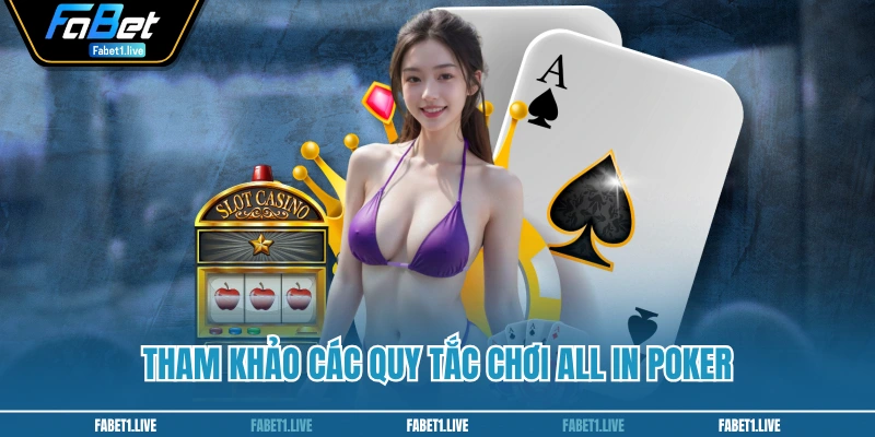 Tham khảo các quy tắc chơi all in poker